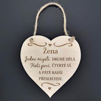 Cedule srdce Žena jedno myslí, druhé ... dřevo 16cm
